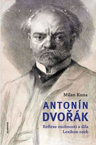 Anton&#237;n Dvoř&#225;k - Reflexe osobnosti a d&#237;la. Lexikon osob