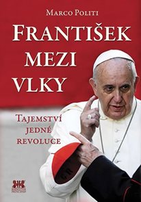 František mezi vlky - Tajemstv&#237; jedn&#233; revoluce