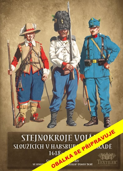 Stejnokroje vojáků sloužící v habsburské armádě v letech 1618-1918 - Bezděkovský Gustav, Sleva 390%