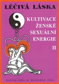 Léčivá láska 2 - Kultivace ženské sexuální energie