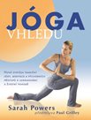 Jóga vhledu - Nová syntéza tradiční jógy, meditace a východních přístupů k uzdravování a životní poh