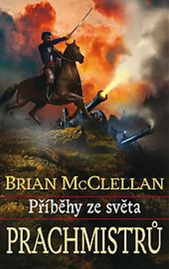 Příběhy ze světa Prachmistrů - McClellan Brian