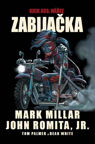 Kick Ass - Nářez - Zabijačka - Millar Mark, Millar Mark, Romita John Jr., John Romita jr.