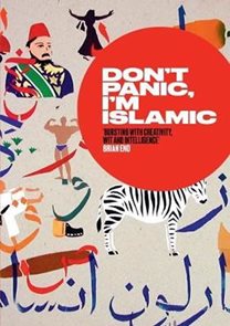 Don t Panic, I m Islamic: How to Stop Worrying and Learn to Love the Alien Next Door