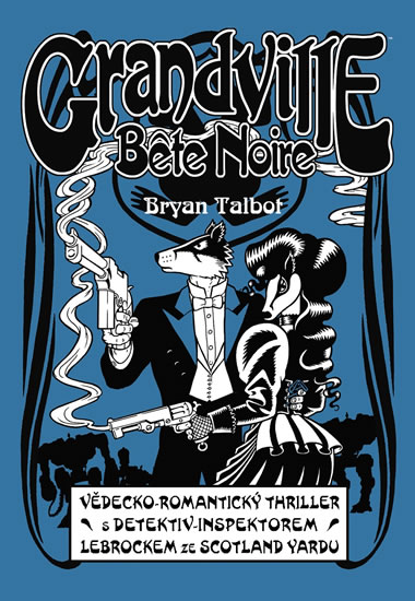 Grandville 3 - Bete Noire - Talbot Bryan