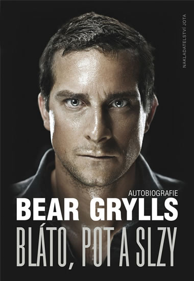 Levně Bláto, pot a slzy - Grylls Bear