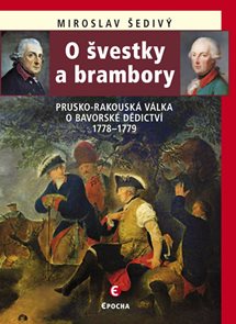 O švestky a brambory - Prusko-rakouská válka o bavorské dědictví 1778-1779