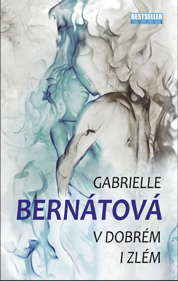 Levně V dobrém i zlém - Bernátová Gabrielle