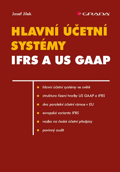 Hlavní účetní systémy IFRS a US GAAP - Jílek Josef