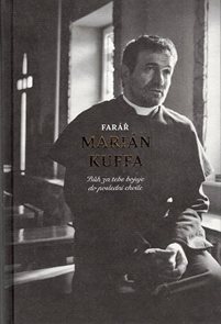 Far&#225;ř Mari&#225;n Kuffa - Bůh za tebe bojuje do posledn&#237; chv&#237;le