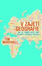 V zajetí geografie - Jak lze pomocí deseti map pochopit světovou politiku