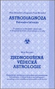 Astrodiagnóza - průvodce léčením / Zjednodušená vědecká astrologie
