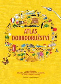 Atlas dobrodružství - Divy přírody, úžasná dobrodružství a zábava ze všech koutů naší planety