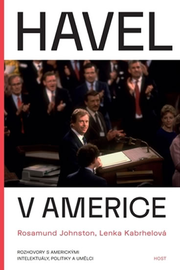 Havel v Americe - Rozhovory s americkými intelektuály, politiky a umělci - Johnston Rosamund, Kabrhelová Lenka