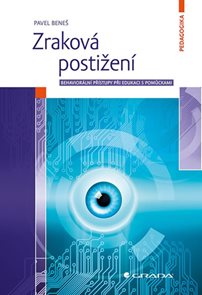 Zrakov&#225; postižen&#237; - Behavior&#225;ln&#237; př&#237;stupy při edukaci s pomůckami