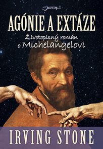 Ag&#243;nie a ext&#225;ze - Životopisn&#253; rom&#225;n o Michelangelovi