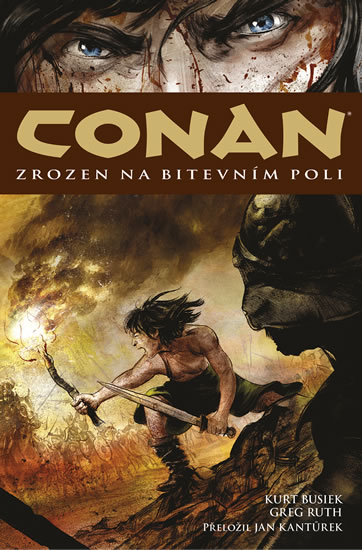 Conan 0: Zrozen na bitevním poli - Busiek Kurt, Ruth Greg
