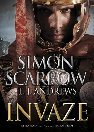 Invaze - Scarrow Simon, Andrews T. J.