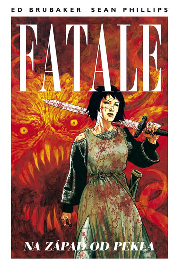 Fatale 3 - Na západ od pekla - Brubaker Ed, Phillips Sean