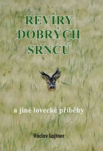 Rev&#237;ry dobr&#253;ch srnců a jin&#233; loveck&#233; př&#237;běhy