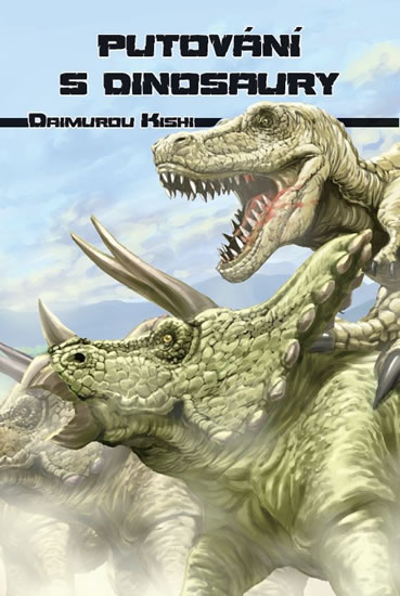 Levně Putování s dinosaury - Daimuro Kishi