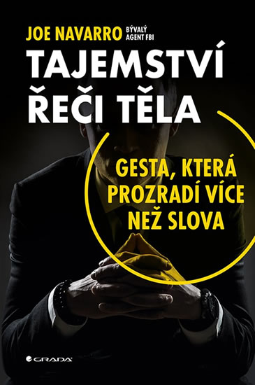 Tajemství řeči těla - Gesta, která prozradí více než slova - Navarro Joe, Navarro Joe