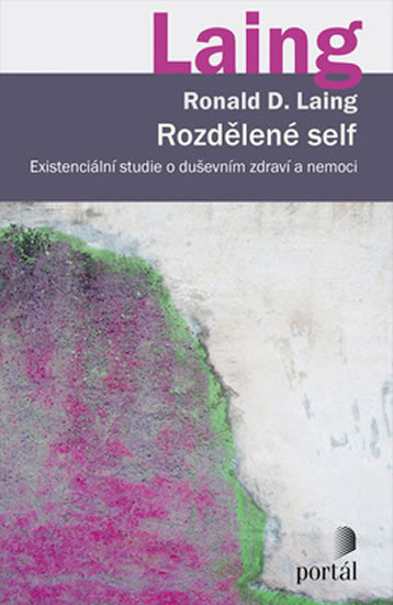 Levně Rozdělené self - Existenciální studie o duševním zdraví a nemoci - Laing Ronald D.