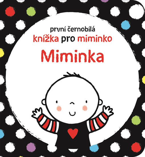 Levně Miminka - První černobílá knížka pro miminko - Baggott Stella