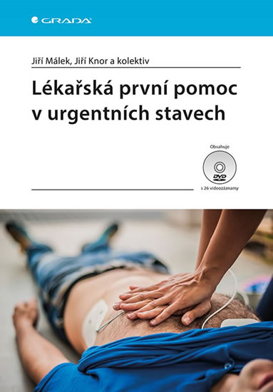 Lékařská první pomoc v urgentních stavech - Málek Jiří, Knor Jiří