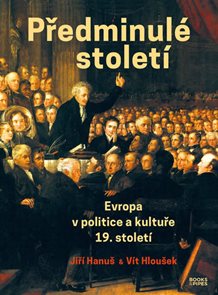 Předminul&#233; stolet&#237; - Evropa v politice a kultuře 19. stolet&#237;