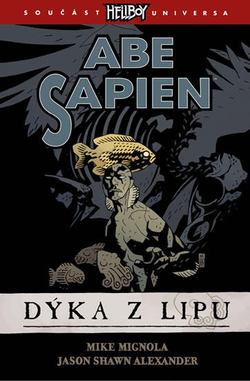 Abe Sapien 1 - Dýka z Lipu - kolektiv autorů, Mignola Mike