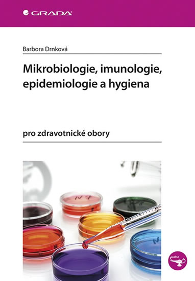 Mikrobiologie, imunologie, epidemiologie a hygiena pro zdravotnické obory - Drnková Barbora
