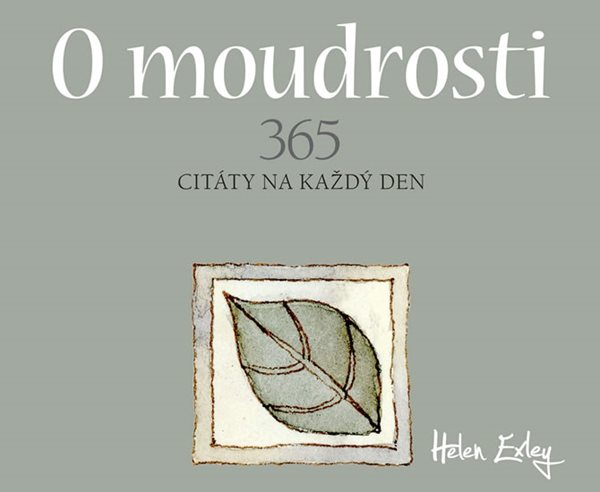 O moudrosti 365 - Citát na každý den - Exleyová Helen