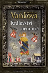 Přemyslovci 5 - Kr&#225;lovstv&#237; neum&#237;r&#225;