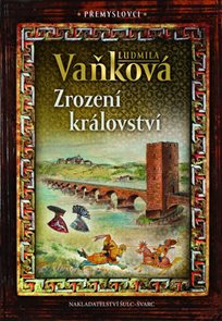 Přemyslovci 1 - Zrozen&#237; kr&#225;lovstv&#237;