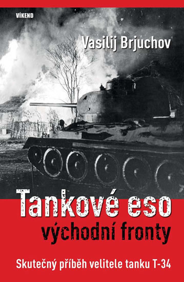Levně Tankové eso východní fronty - Skutečný příběh velitele tanku T-34 - Brjuchov Vasilij