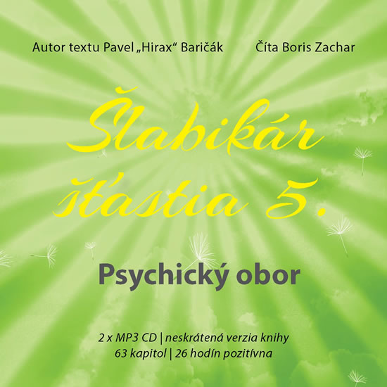 Levně Šlabikár šťastia 5 - Psychický obor - 2 CDmp3 (Číta Boris Zachar) - Baričák Pavel "Hirax"