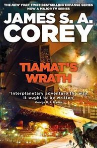 Tiamat&#180;s Wrath : Book 8 of the Expanse (now a Prime Original series)