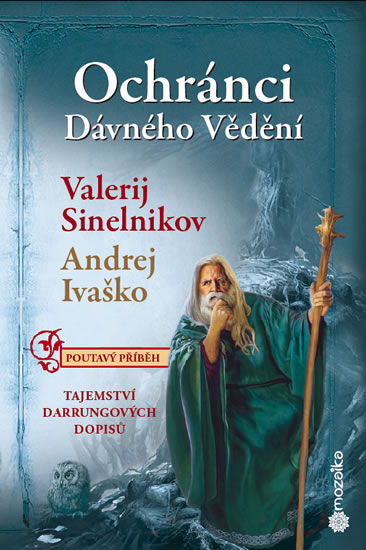 Ochránci dávného vědění - Tajemství Durrungových dopisů - Sinelnikov Valerij, Ivaško Andrej