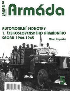 Armáda 5 - Automobilní jednotky 1. československého armádního sboru 1944-1945