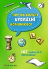 Hry na rozvoj verbální komunikace - 107 nejlepších her z praxe