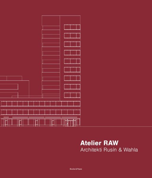 Levně Atelier RAW - Architekti Rusín & Wahla 2009-2019 - neuveden