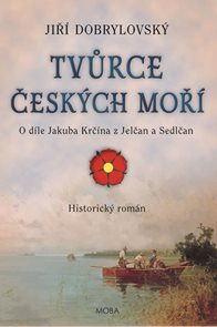 Tvůrce českých moří - O díle Jakuba Krčína z Jelčan a Sedlčan