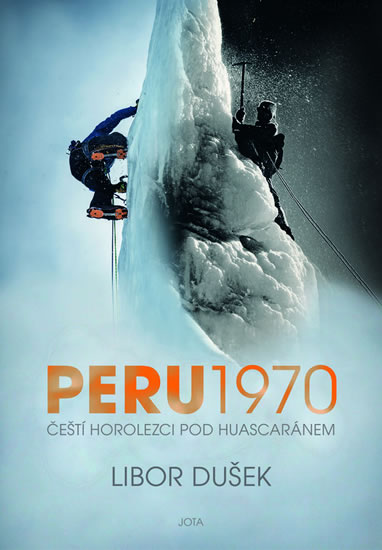 Levně Peru 1970 - Čeští horolezci pod Huascaránem - Dušek Libor
