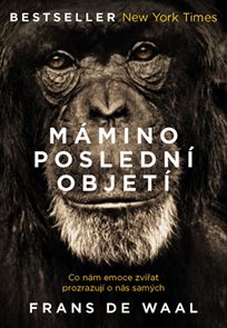 M&#225;mino posledn&#237; objet&#237; - Co n&#225;m emoce zv&#237;řat prozrazuj&#237; o n&#225;s sam&#253;ch