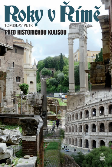 Roky v Římě - Před historickými kulisami - Petr Tomislav