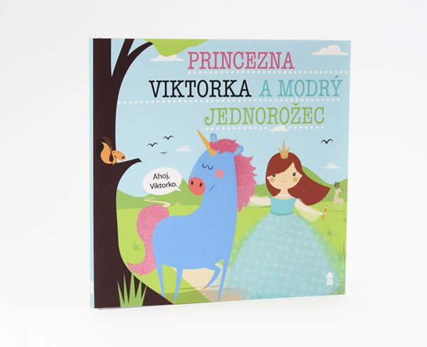 Princezna Viktorka a modrý jednorožec - Dětské knihy se jmény - Šavlíková Lucie