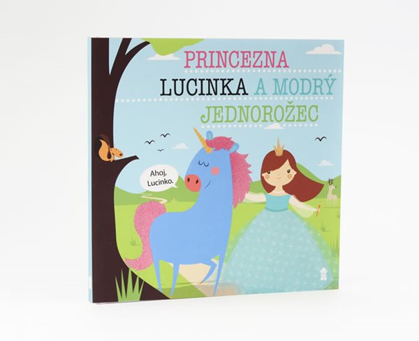 Princezna Lucinka a modrý jednorožec - Dětské knihy se jmény - Šavlíková Lucie