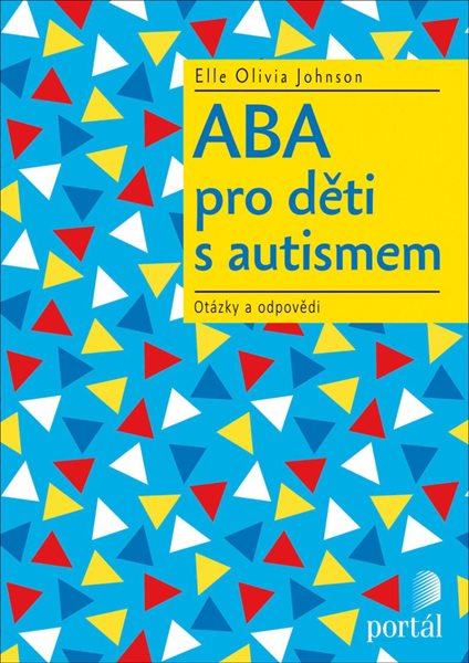 Levně ABA pro děti s autismem - Otázky a odpovědi - Johnson Elle Olivia