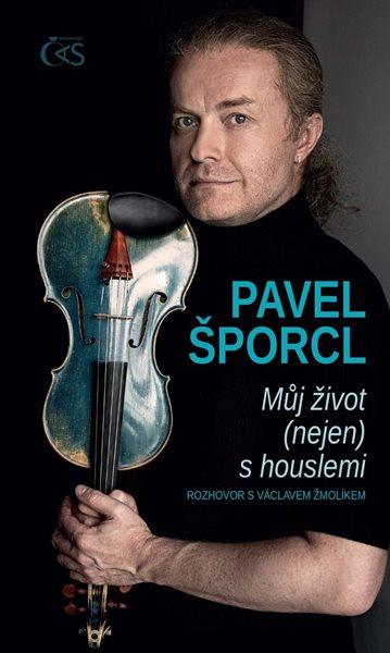 Můj život (nejen) s houslemi - Šporcl Pavel